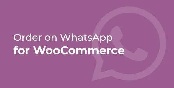 Order on WhatsApp for WooCommerce v2.8.1